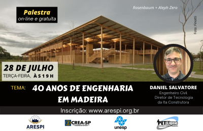 É HOJE! Palestra “40 ANOS DE ENGENHARIA EM MADEIRA”, uma parceria ARESPI + Crea-SP + UNESP – Campus de Itapeva