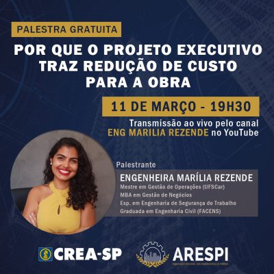 Palestra: ‘Por que o Projeto Executivo traz redução de custos para a obra’, promovida pela ARESPI, acontece dia 11 de março