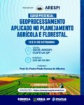 Inscreva-se: Curso Geoprocessamento Aplicado no Processamento Agrícola e Florestal, promovido pela ARESPI e pelo CREA-SP